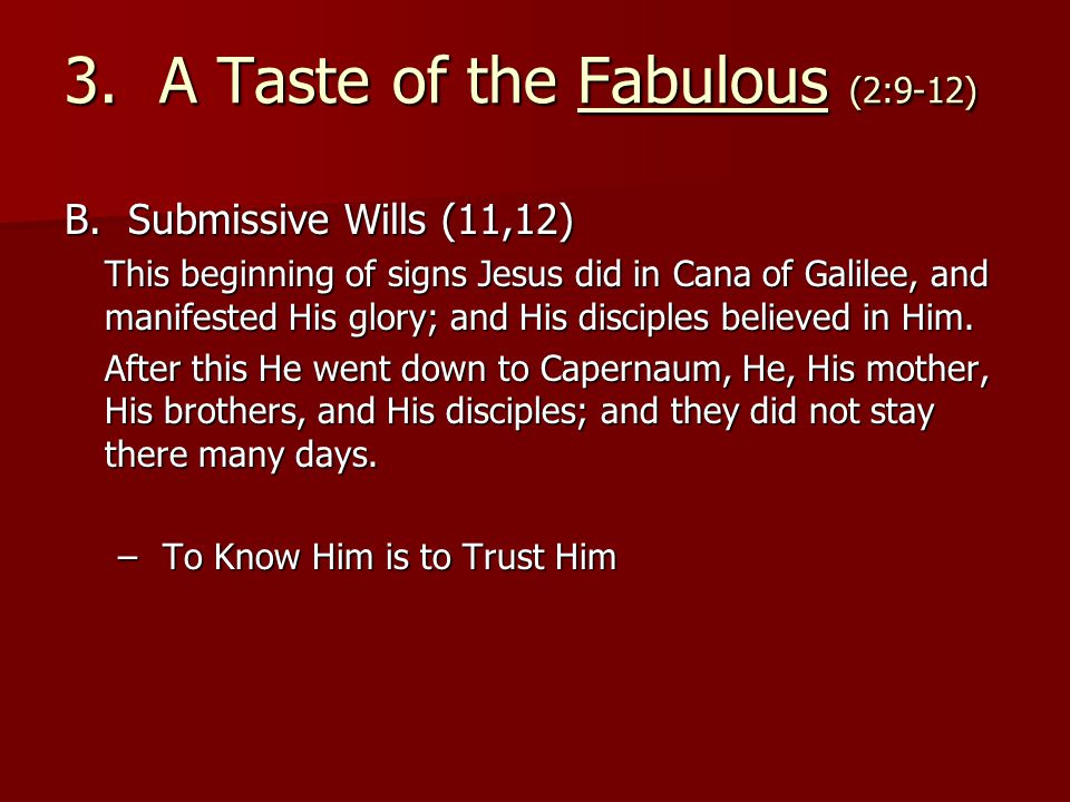 3. A Taste of the Fabulous (2:9-12) B.