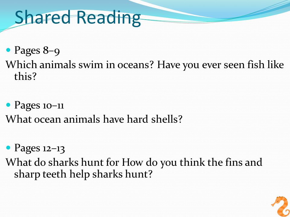 Shared Reading Pages 8–9 Which animals swim in oceans.