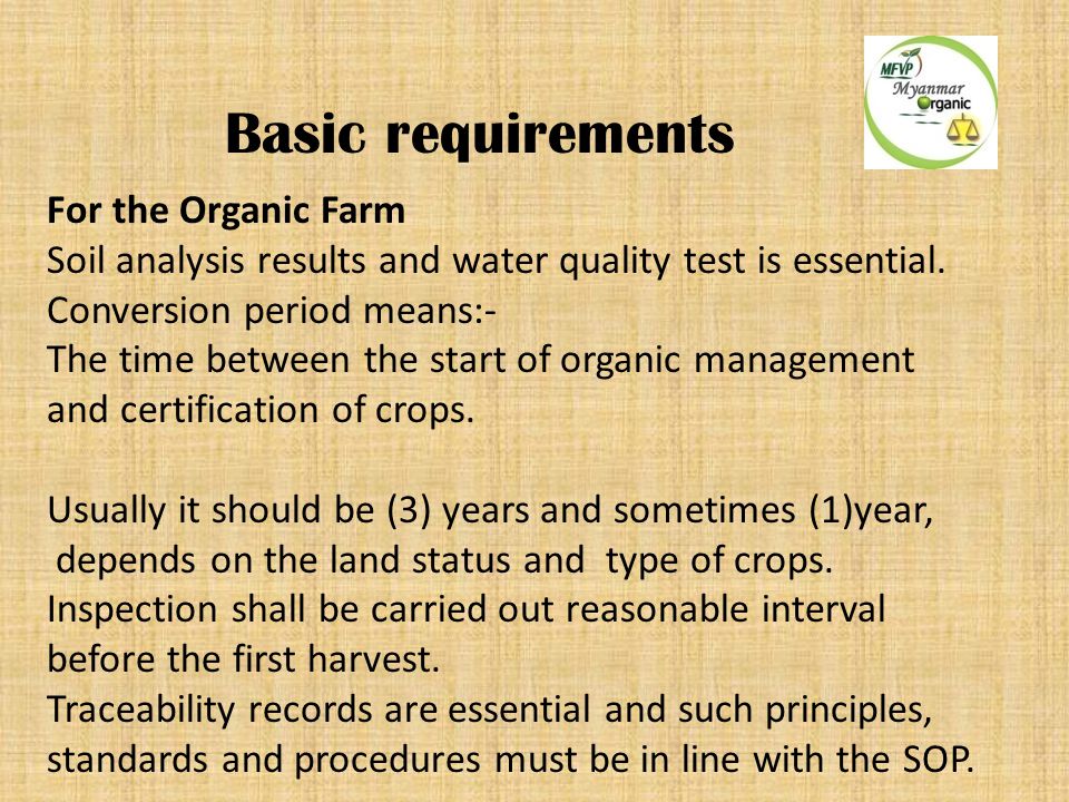 Basic requirements For the Organic Farm Soil analysis results and water quality test is essential.