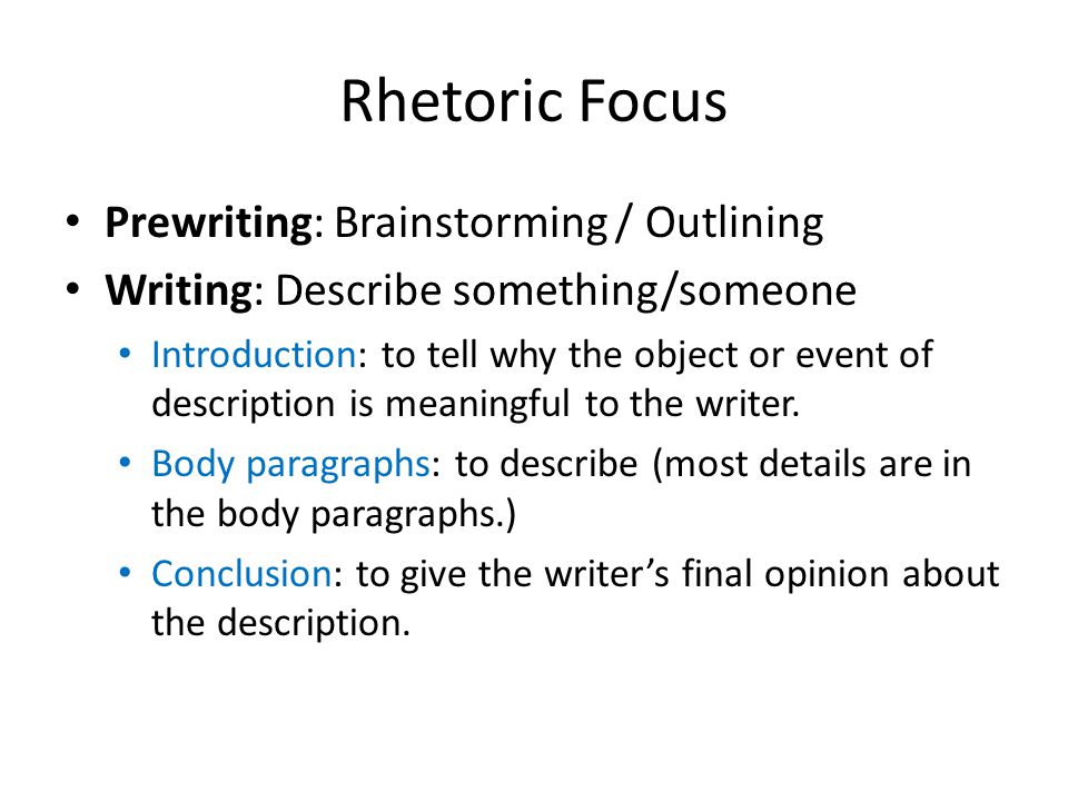 What Is A Synthesis Essay Rhetoric Focus Prewriting Brainstorming Outlining Writing Describe Somethingsomeone Introduction To Science And Literature Essay also Essay On My Mother In English Unit Descriptive Essays Review What Is A Descriptive Essay Topic English Essay
