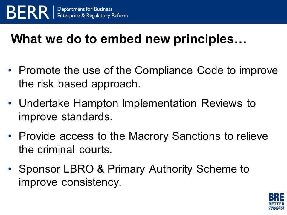 What we do to embed new principles… Promote the use of the Compliance Code to improve the risk based approach.
