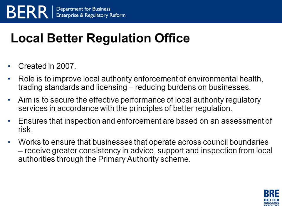 Local Better Regulation Office Created in 2007.
