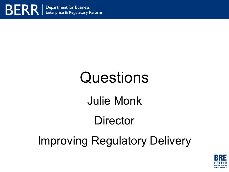 Questions Julie Monk Director Improving Regulatory Delivery
