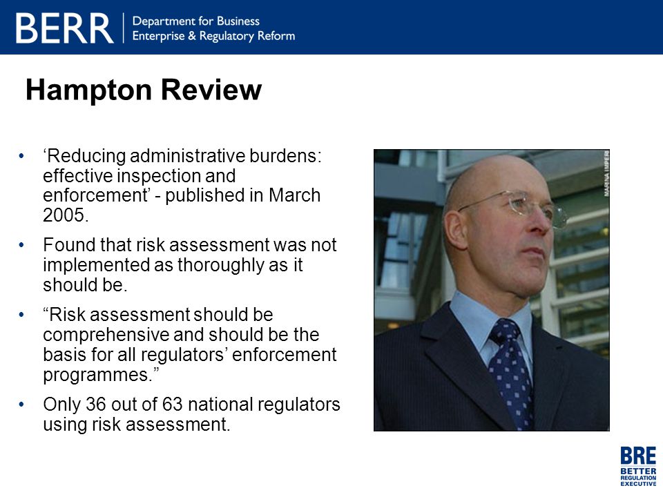 Hampton Review ‘Reducing administrative burdens: effective inspection and enforcement’ - published in March 2005.