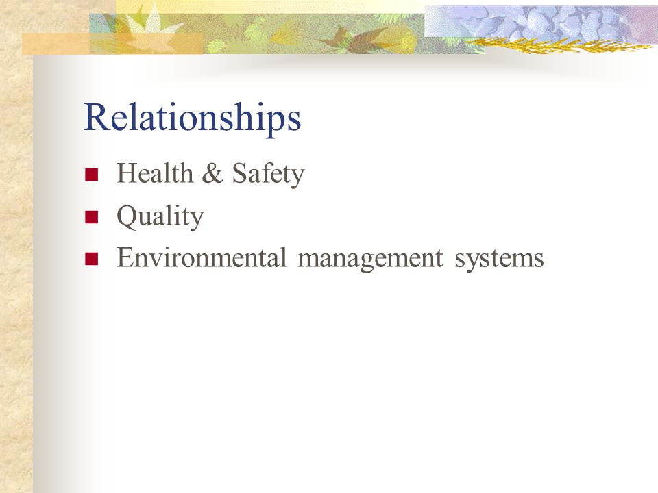 Relationships Health & Safety Quality Environmental management systems