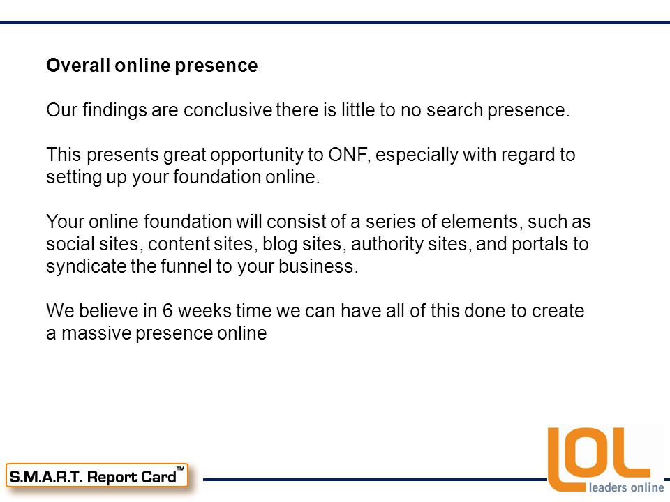 Overall online presence Our findings are conclusive there is little to no search presence.