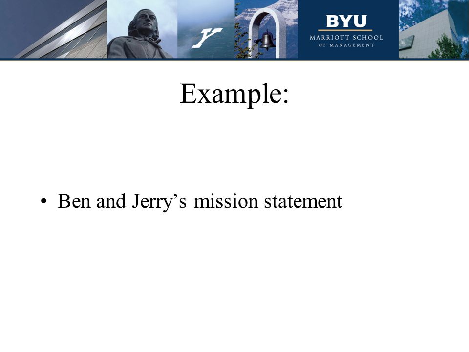 Example: Ben and Jerry’s mission statement
