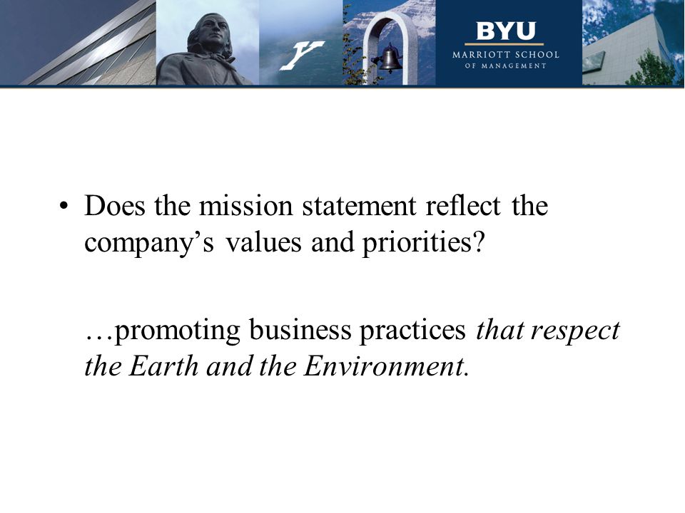 Does the mission statement reflect the company’s values and priorities.