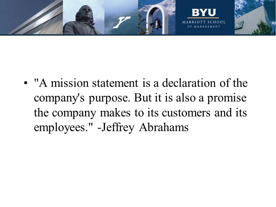 A mission statement is a declaration of the company s purpose.
