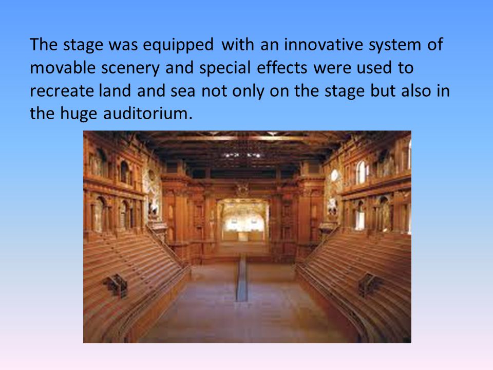 The stage was equipped with an innovative system of movable scenery and special effects were used to recreate land and sea not only on the stage but also in the huge auditorium.