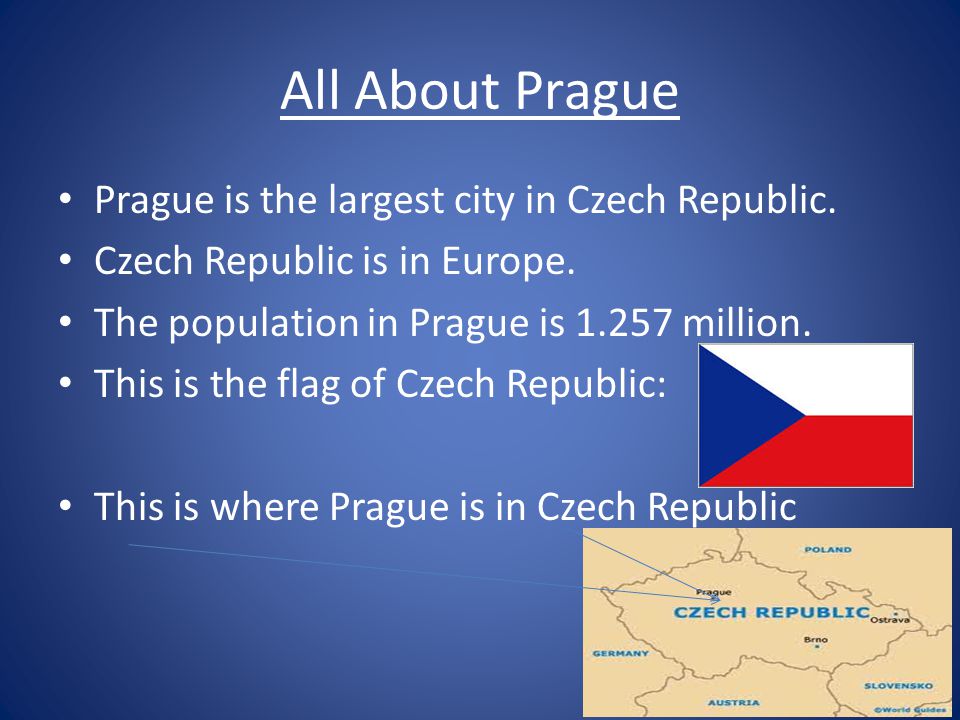 All About Prague Prague is the largest city in Czech Republic.