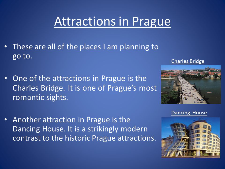 Attractions in Prague These are all of the places I am planning to go to.