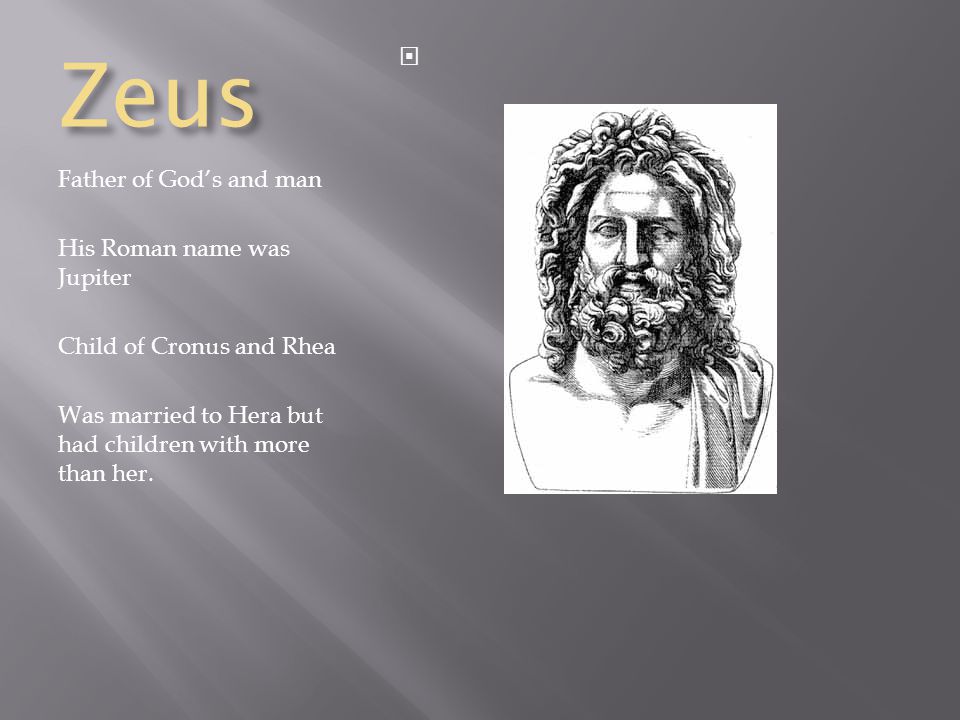 Zeus Father Of God S And Man His Roman Name Was Jupiter Child Of