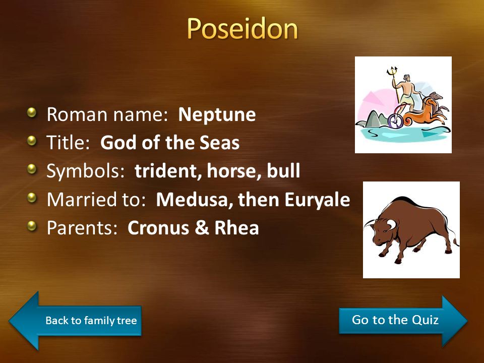 Roman name: Juno Title: Goddess of Marriage Symbols: peacocks & wedding veil Married to: Zeus Parents: Cronus & Rhea Back to family tree Go to the Quiz