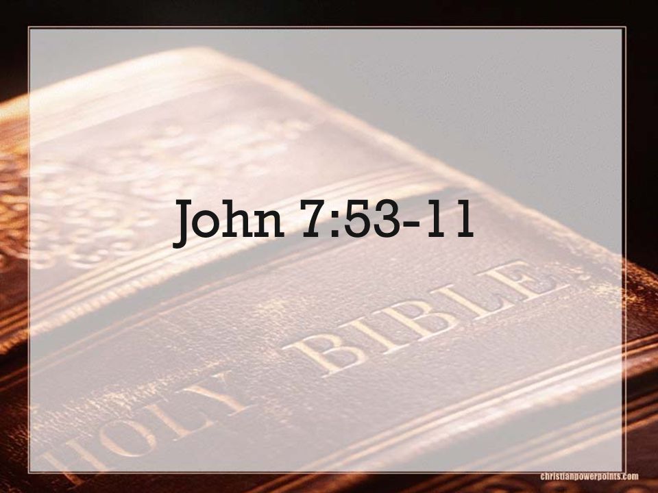 John 7:53-11