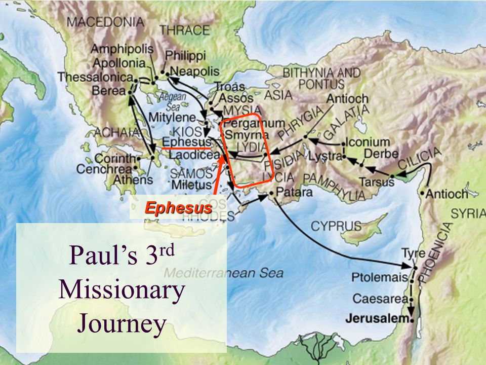 Paul’s 3 rd Missionary Journey Ephesus