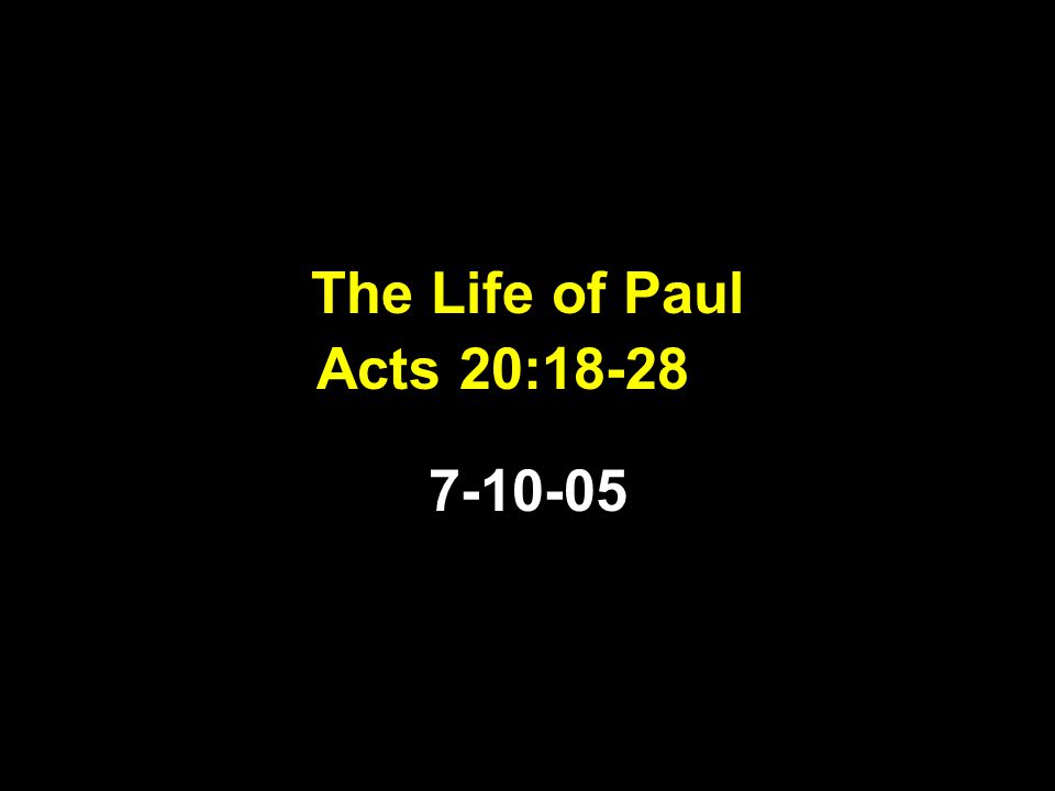 The Life of Paul Acts 20: