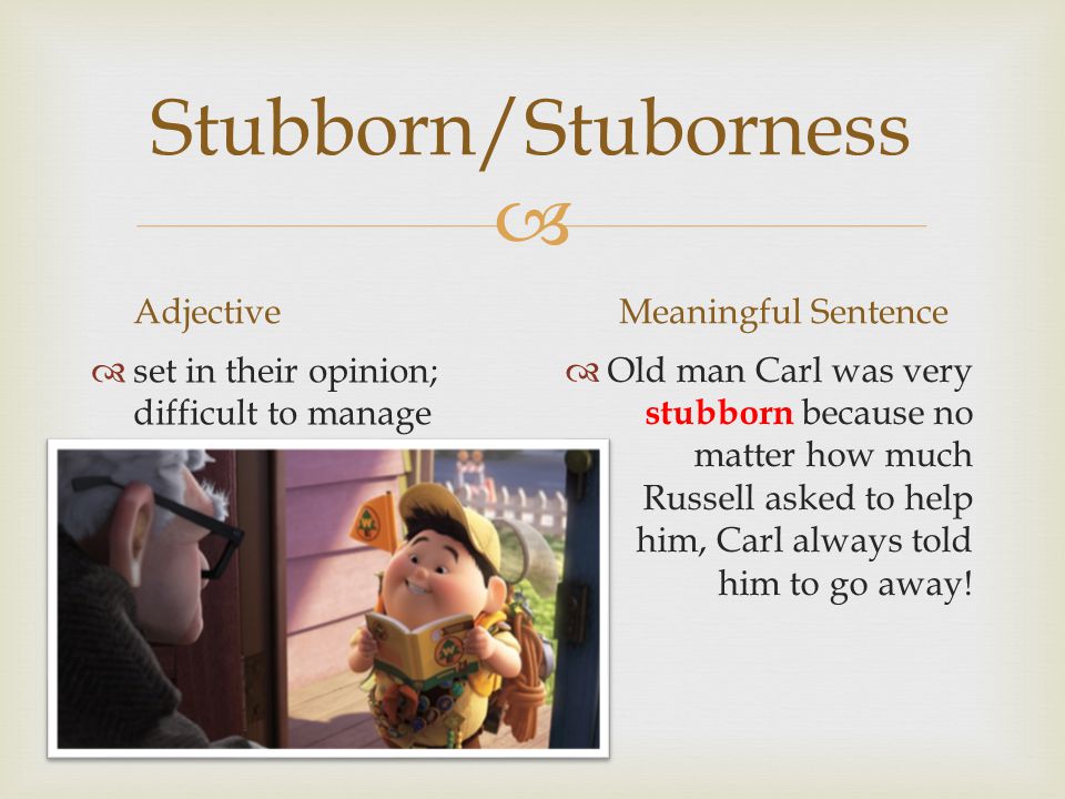 Sentences for Stubborn, Sentences with Stubborn Meaning and