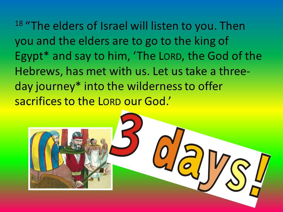 18 The elders of Israel will listen to you.
