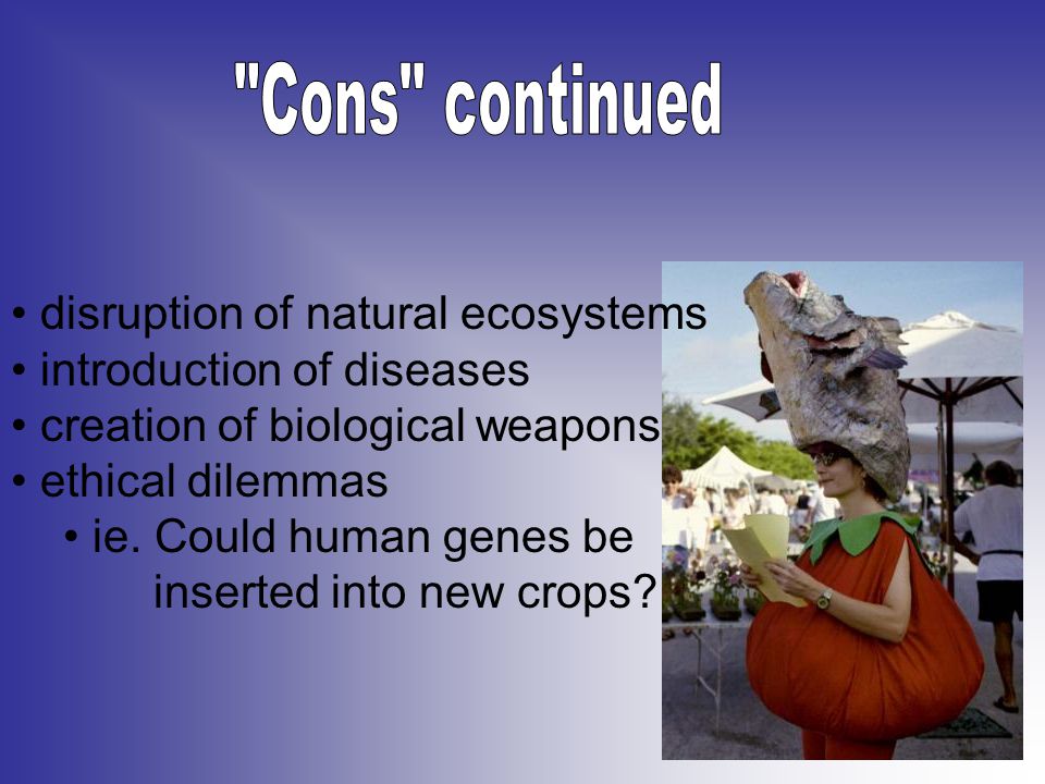 disruption of natural ecosystems introduction of diseases creation of biological weapons ethical dilemmas ie.