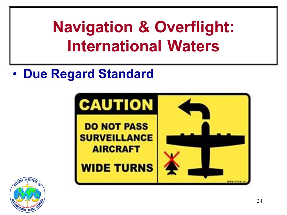 24 Navigation & Overflight: International Waters Due Regard Standard