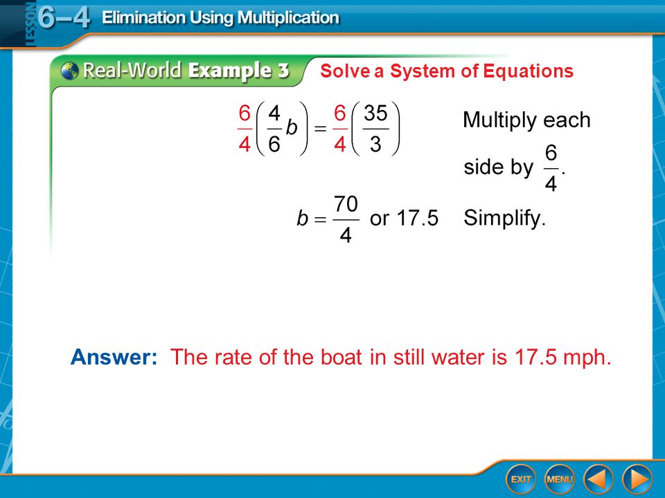 Example 3 Solve a System of Equations Answer: The rate of the boat in still water is 17.5 mph.
