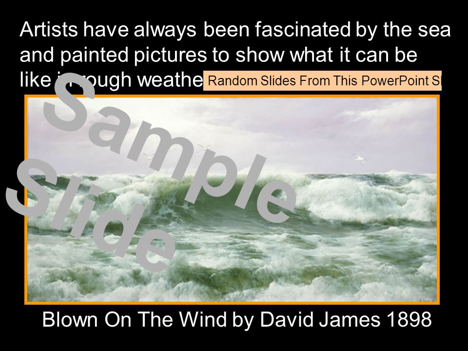 Artists have always been fascinated by the sea and painted pictures to show what it can be like in rough weather.