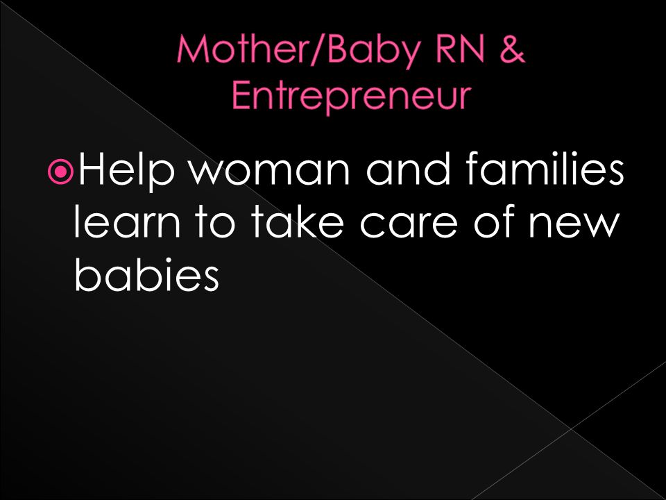  Help woman and families learn to take care of new babies