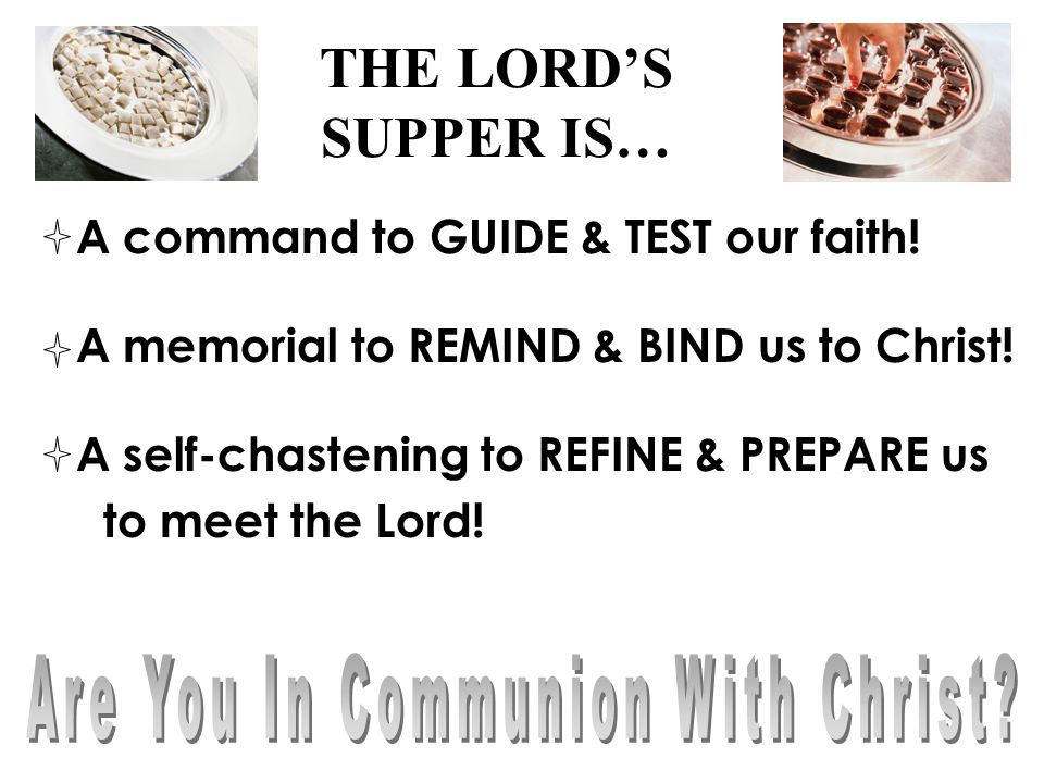 A command to GUIDE & TEST our faith. A memorial to REMIND & BIND us to Christ.