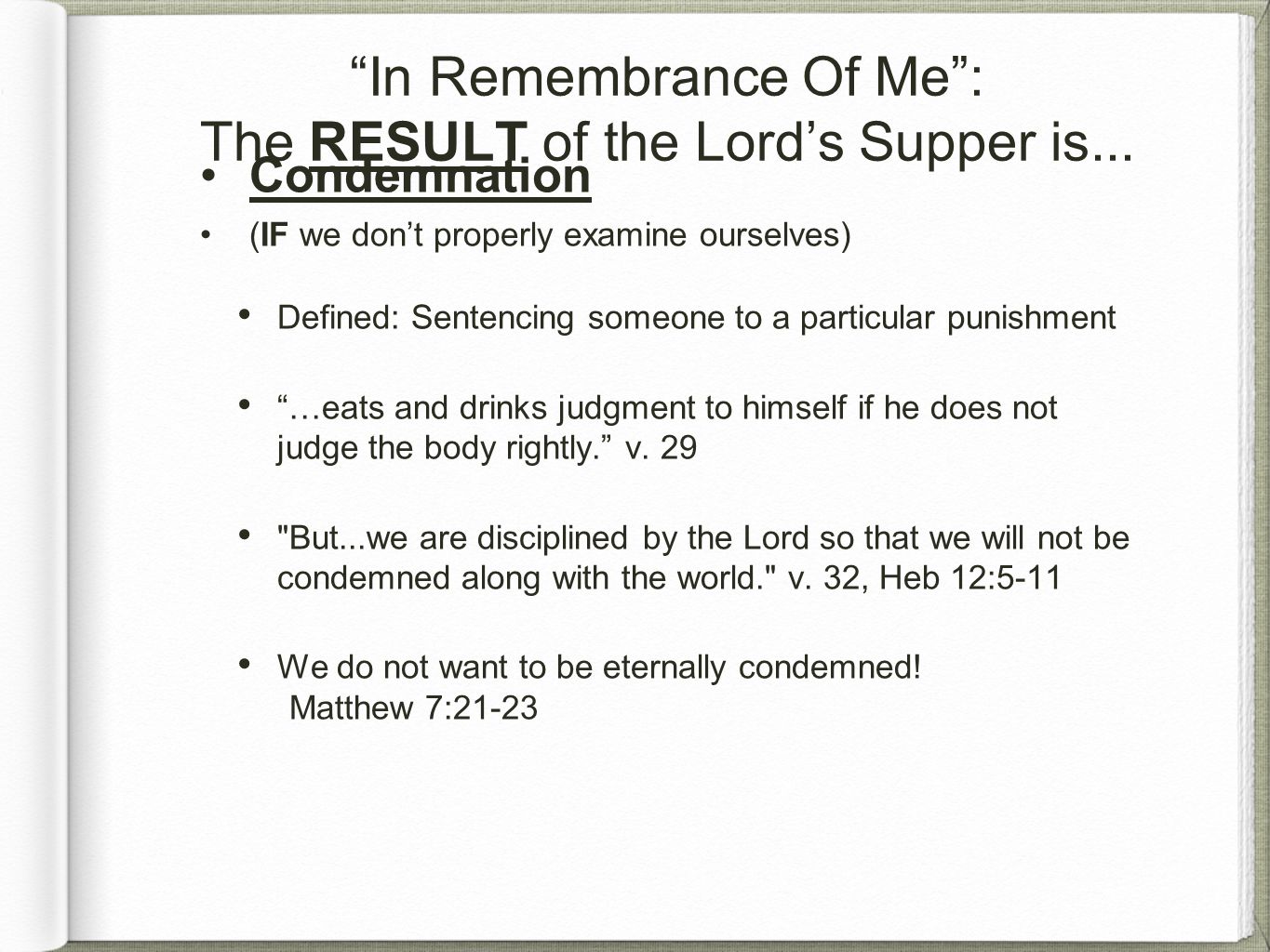 In Remembrance Of Me : The RESULT of the Lord’s Supper is...