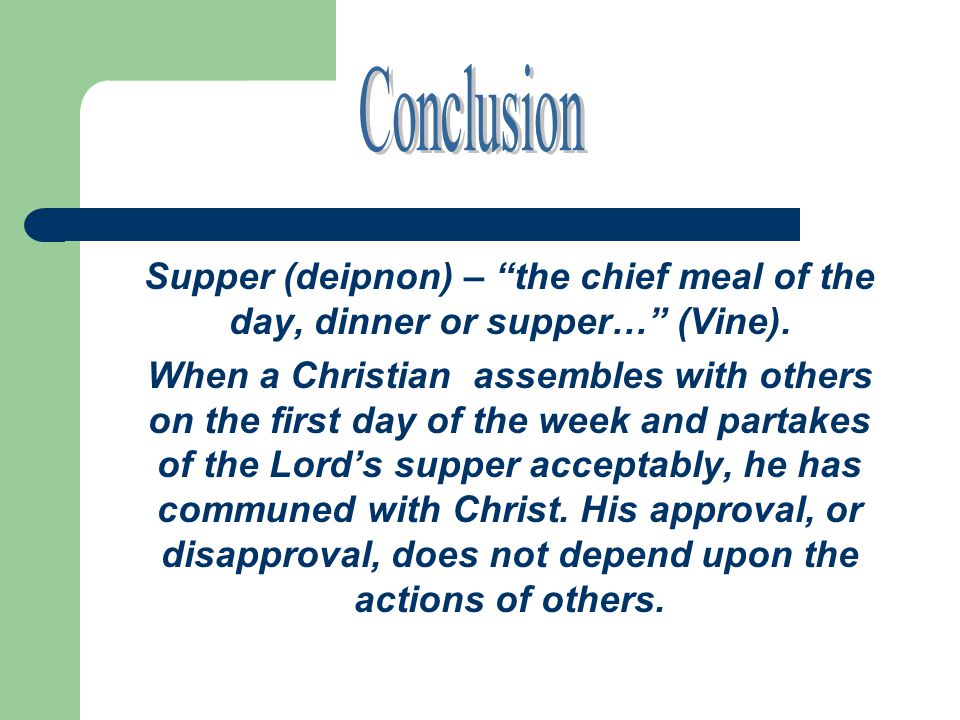 Supper (deipnon) – the chief meal of the day, dinner or supper… (Vine).