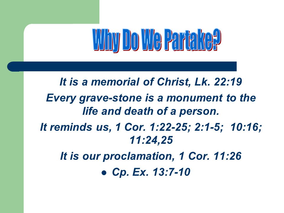 It is a memorial of Christ, Lk.