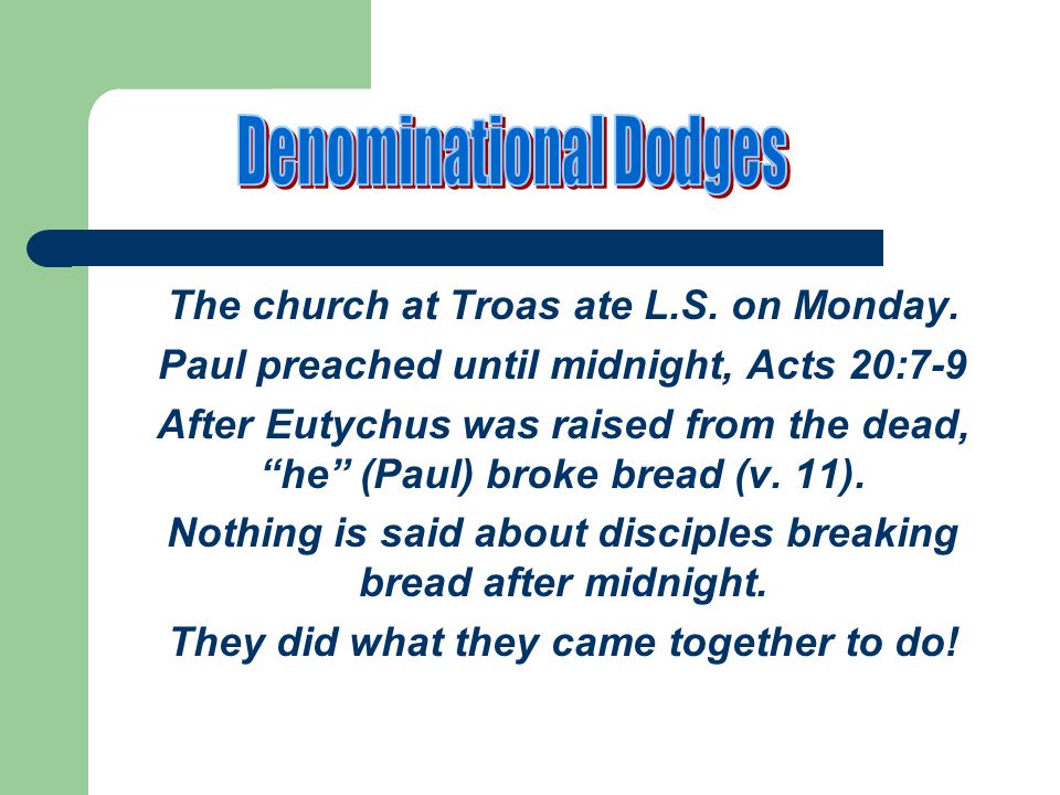 The church at Troas ate L.S. on Monday.