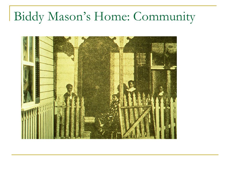Biddy Mason’s Home: Community