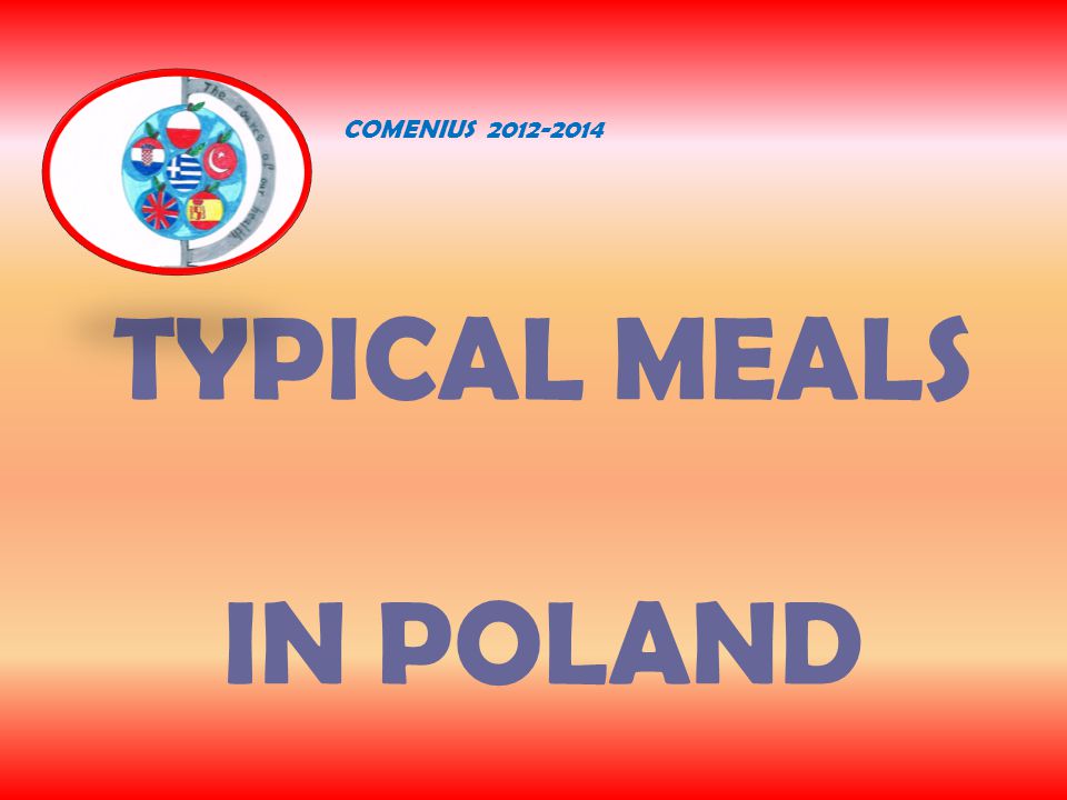 TYPICAL MEALS IN POLAND COMENIUS