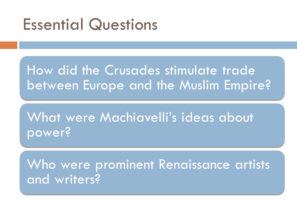Essential Questions How did the Crusades stimulate trade between Europe and the Muslim Empire.