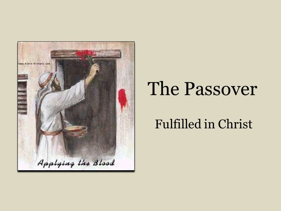 The Passover Fulfilled in Christ