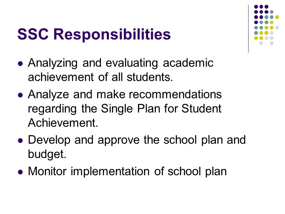 SSC Responsibilities Analyzing and evaluating academic achievement of all students.