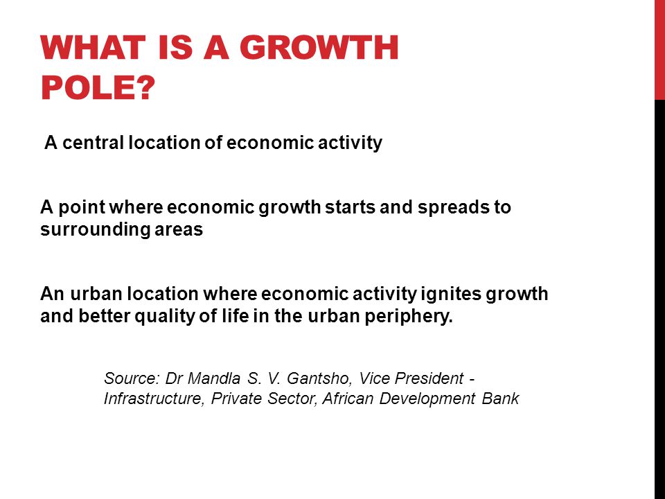 Growth Pole Development Growth Poles Theory The Core Idea Of The Growth Poles Theory Is That Economic Development Or Growth Is Not Uniform Over An Ppt Download