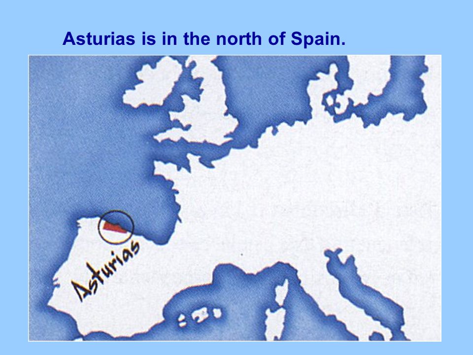 Asturias is in the north of Spain.