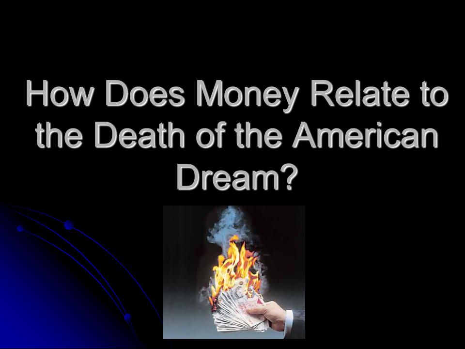How Does Money Relate to the Death of the American Dream