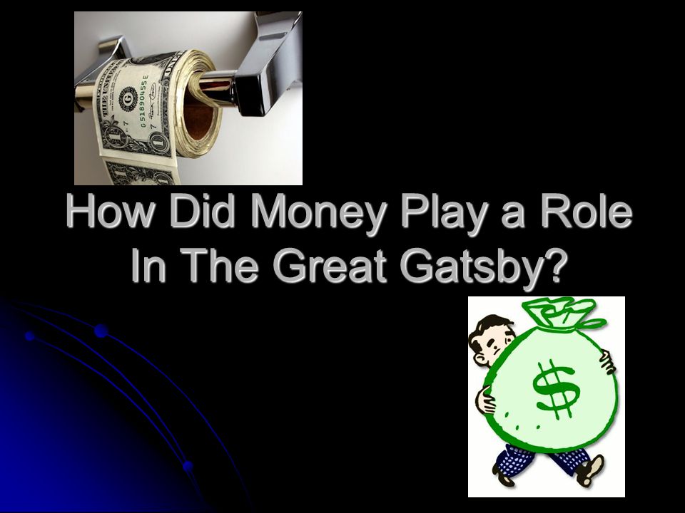 How Did Money Play a Role In The Great Gatsby