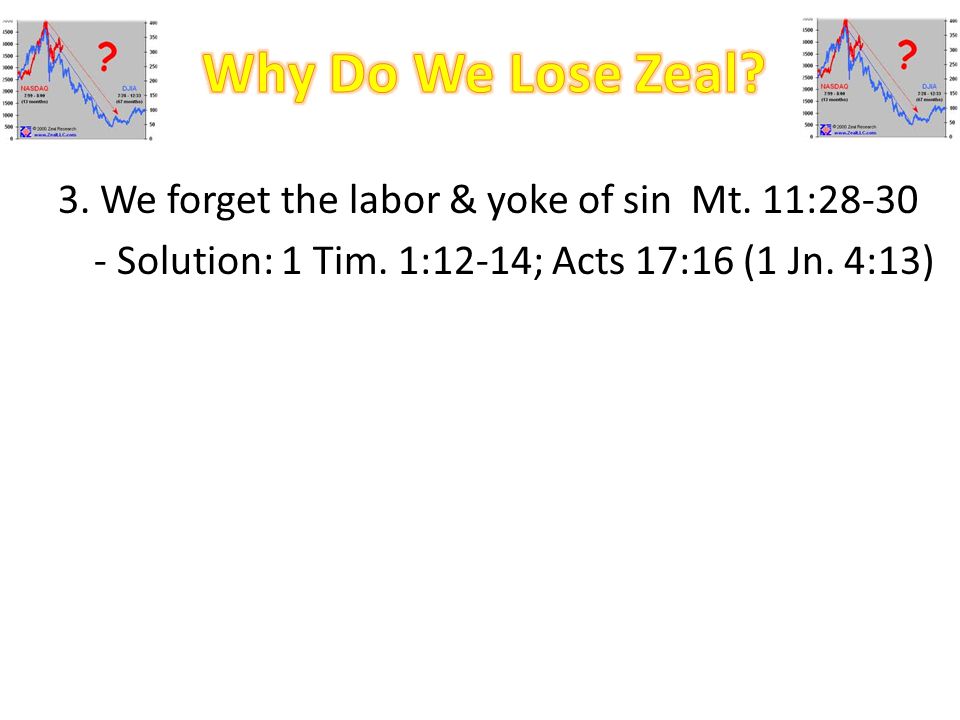 3. We forget the labor & yoke of sin Mt. 11: Solution: 1 Tim.