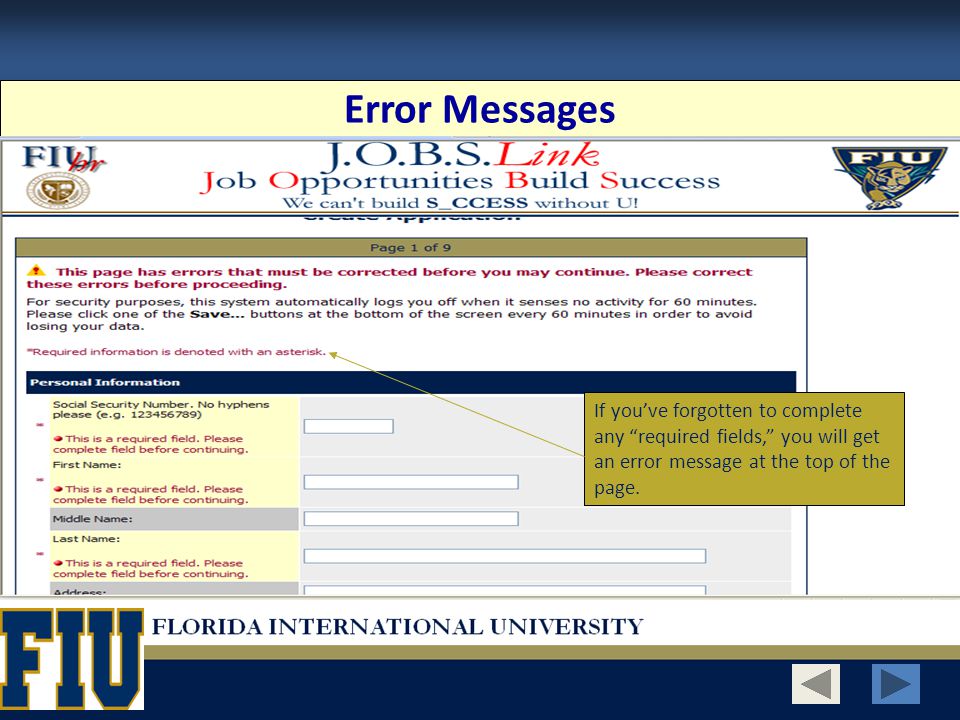 Error Messages If you’ve forgotten to complete any required fields, you will get an error message at the top of the page.