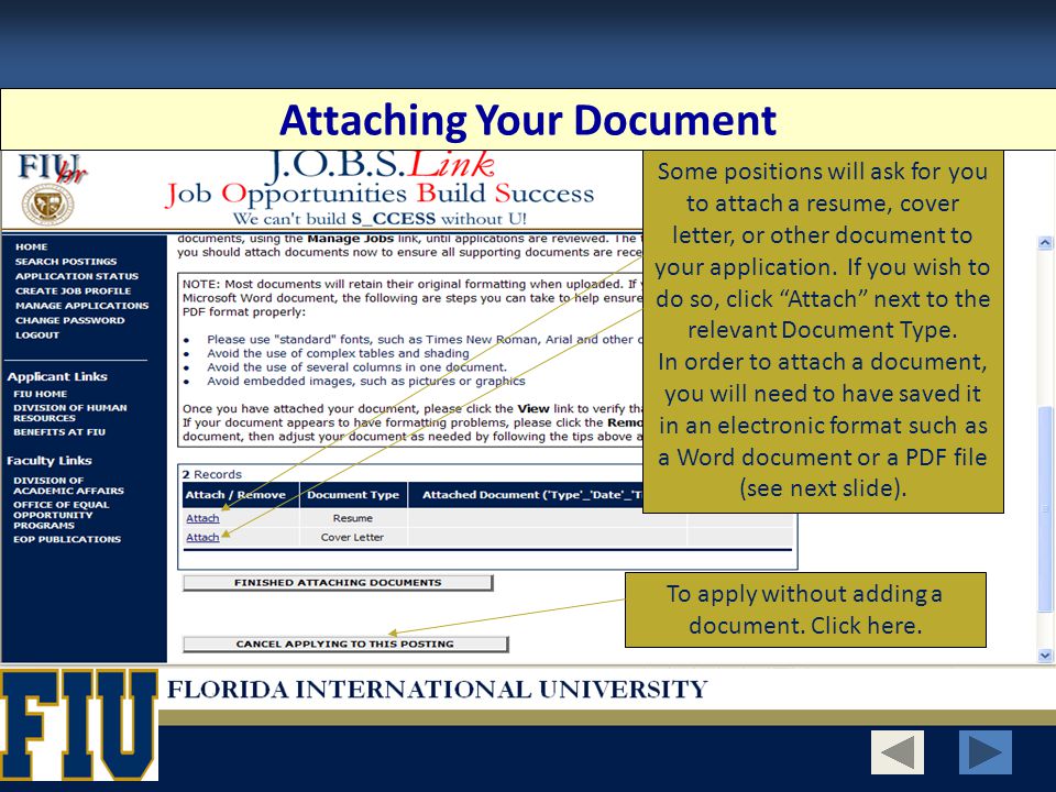 Attaching Your Document Some positions will ask for you to attach a resume, cover letter, or other document to your application.