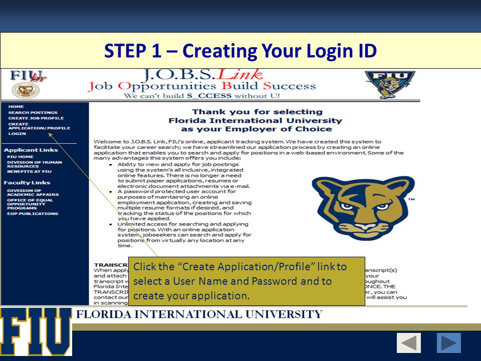 STEP 1 – Creating Your Login ID Click the Create Application/Profile link to select a User Name and Password and to create your application.