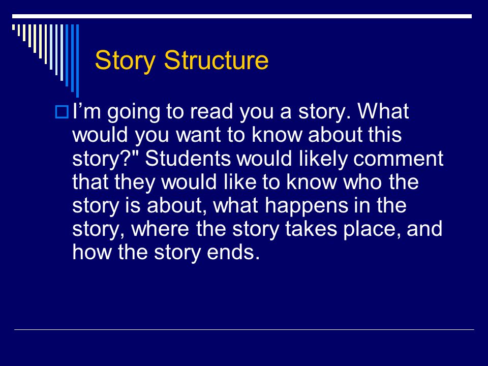 Story Structure  I’m going to read you a story.