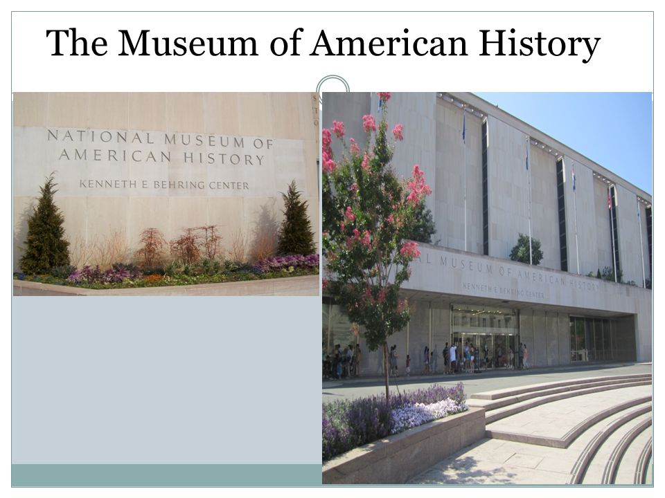 The Museum of American History