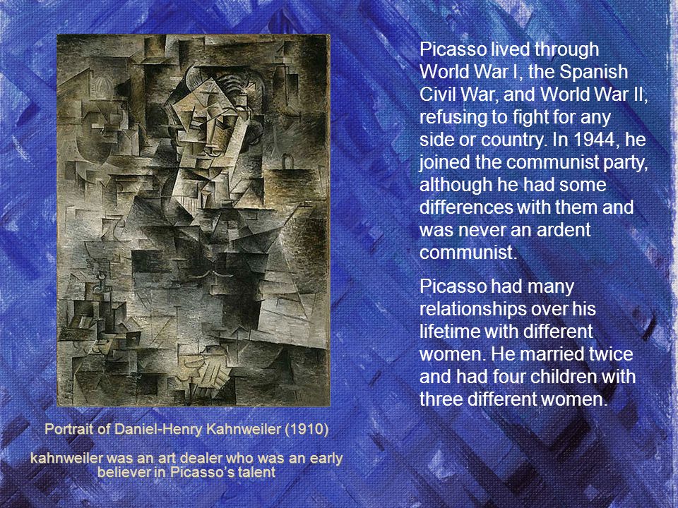Picasso lived through World War I, the Spanish Civil War, and World War II, refusing to fight for any side or country.