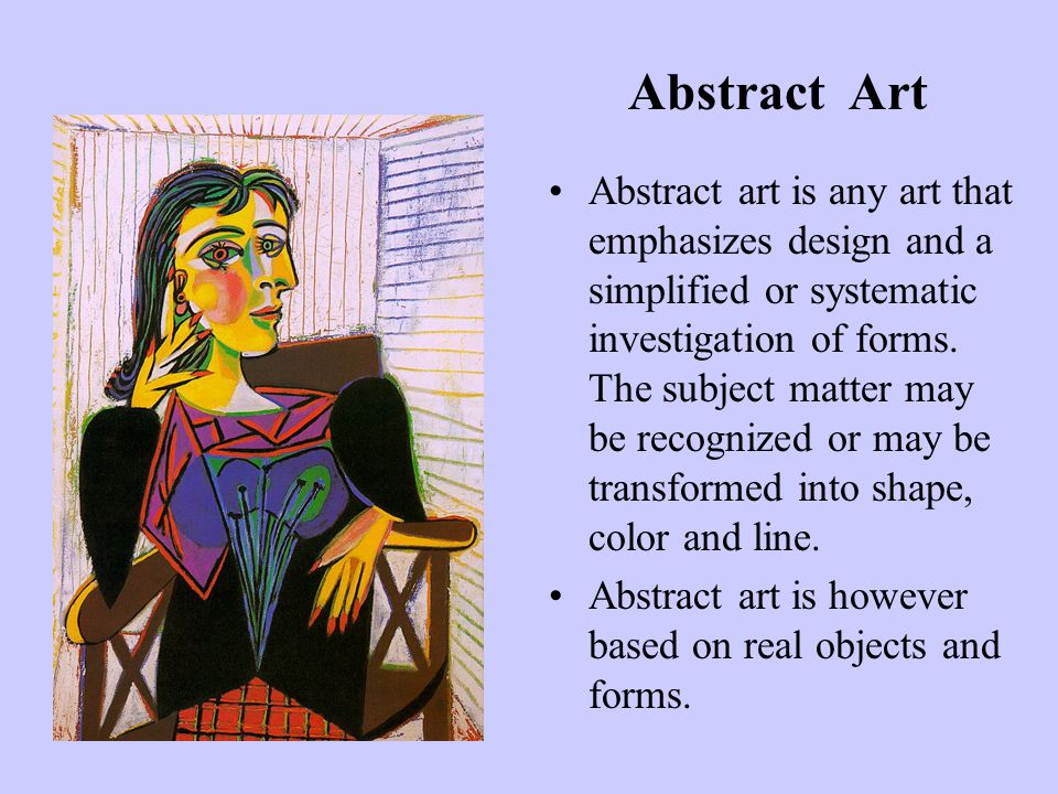 Abstract art is any art that emphasizes design and a simplified or systematic investigation of forms.